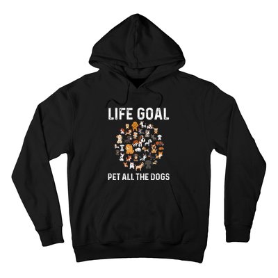 Life Goal Pet All The Dogs Funny Dog Lover Puppy Hoodie