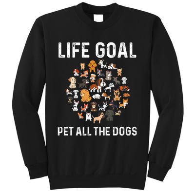 Life Goal Pet All The Dogs Funny Dog Lover Puppy Sweatshirt