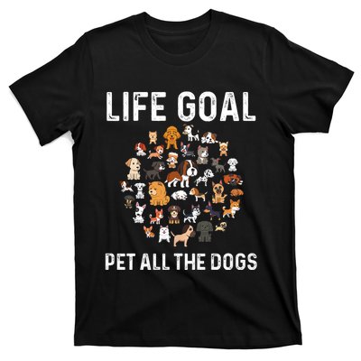 Life Goal Pet All The Dogs Funny Dog Lover Puppy T-Shirt