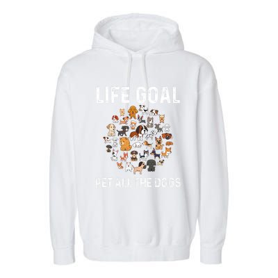 Life Goal Pet All The Dogs Funny Dog Lover Puppy Garment-Dyed Fleece Hoodie