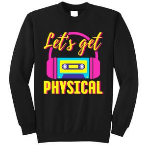 Lets Get Physical 80s Costume Party Halloween Retro Workout Sweatshirt