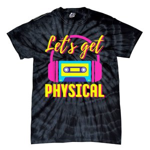 Lets Get Physical 80s Costume Party Halloween Retro Workout Tie-Dye T-Shirt