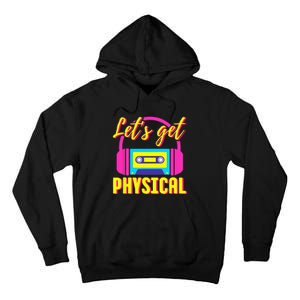 Lets Get Physical 80s Costume Party Halloween Retro Workout Tall Hoodie