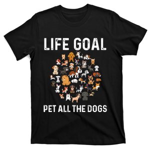 Life Goal Pet All The Dogs Funny Dog Lover Puppy T-Shirt