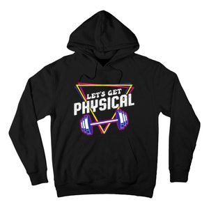 Lets Get Physical Gym Fitness 80's Workout Hoodie