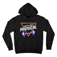 Lets Get Physical Gym Fitness 80's Workout Hoodie