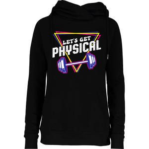 Lets Get Physical Gym Fitness 80's Workout Womens Funnel Neck Pullover Hood