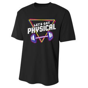 Lets Get Physical Gym Fitness 80's Workout Performance Sprint T-Shirt