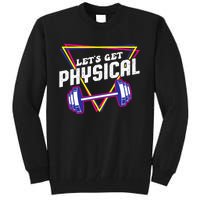 Lets Get Physical Gym Fitness 80's Workout Tall Sweatshirt