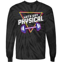 Lets Get Physical Gym Fitness 80's Workout Tie-Dye Long Sleeve Shirt