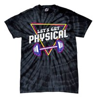 Lets Get Physical Gym Fitness 80's Workout Tie-Dye T-Shirt