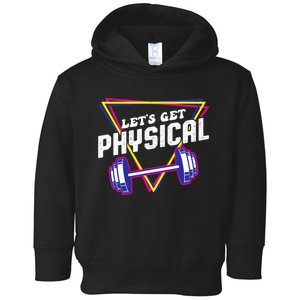 Lets Get Physical Gym Fitness 80's Workout Toddler Hoodie