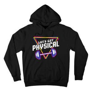 Lets Get Physical Gym Fitness 80's Workout Tall Hoodie