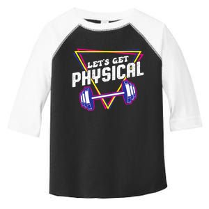 Lets Get Physical Gym Fitness 80's Workout Toddler Fine Jersey T-Shirt