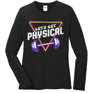 Lets Get Physical Gym Fitness 80's Workout Ladies Long Sleeve Shirt