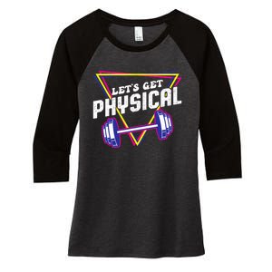 Lets Get Physical Gym Fitness 80's Workout Women's Tri-Blend 3/4-Sleeve Raglan Shirt