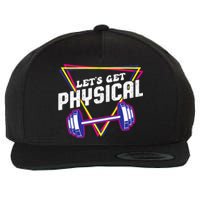 Lets Get Physical Gym Fitness 80's Workout Wool Snapback Cap