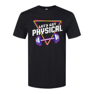 Lets Get Physical Gym Fitness 80's Workout Softstyle CVC T-Shirt