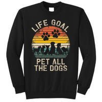 Life Goal Pet All The Dogs Pet Dog Lover Sweatshirt