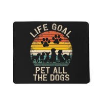 Life Goal Pet All The Dogs Pet Dog Lover Mousepad