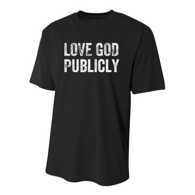 Love God Publicly Youth Performance Sprint T-Shirt