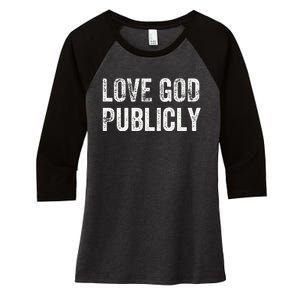 Love God Publicly Women's Tri-Blend 3/4-Sleeve Raglan Shirt