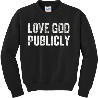 Love God Publicly Kids Sweatshirt