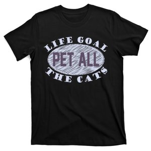 Life Goal Pet All Cats T-Shirt