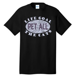 Life Goal Pet All Cats Tall T-Shirt