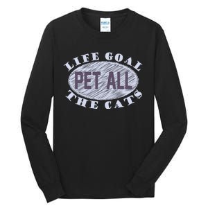 Life Goal Pet All Cats Tall Long Sleeve T-Shirt