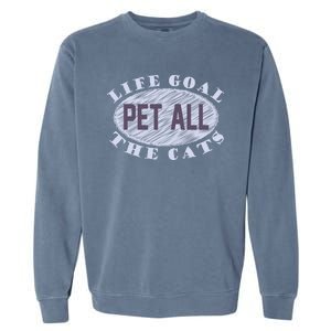 Life Goal Pet All Cats Garment-Dyed Sweatshirt