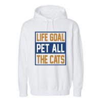 Life Goal Pet All Cats Garment-Dyed Fleece Hoodie