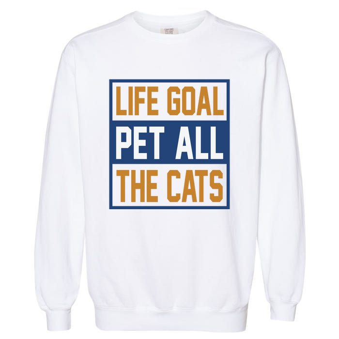 Life Goal Pet All Cats Garment-Dyed Sweatshirt