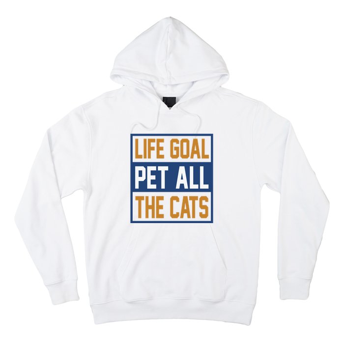 Life Goal Pet All Cats Hoodie