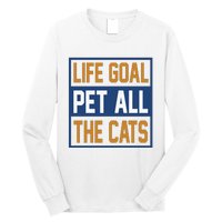 Life Goal Pet All Cats Long Sleeve Shirt