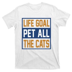 Life Goal Pet All Cats T-Shirt