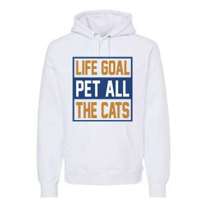 Life Goal Pet All Cats Premium Hoodie