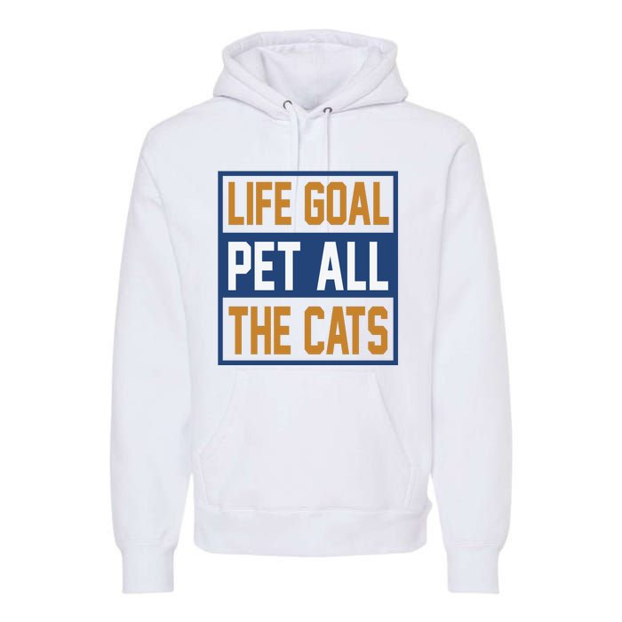 Life Goal Pet All Cats Premium Hoodie