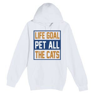 Life Goal Pet All Cats Premium Pullover Hoodie