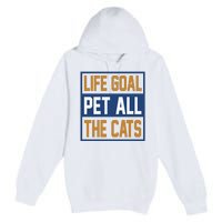 Life Goal Pet All Cats Premium Pullover Hoodie