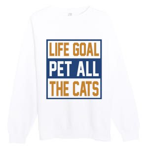 Life Goal Pet All Cats Premium Crewneck Sweatshirt