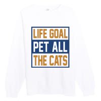 Life Goal Pet All Cats Premium Crewneck Sweatshirt