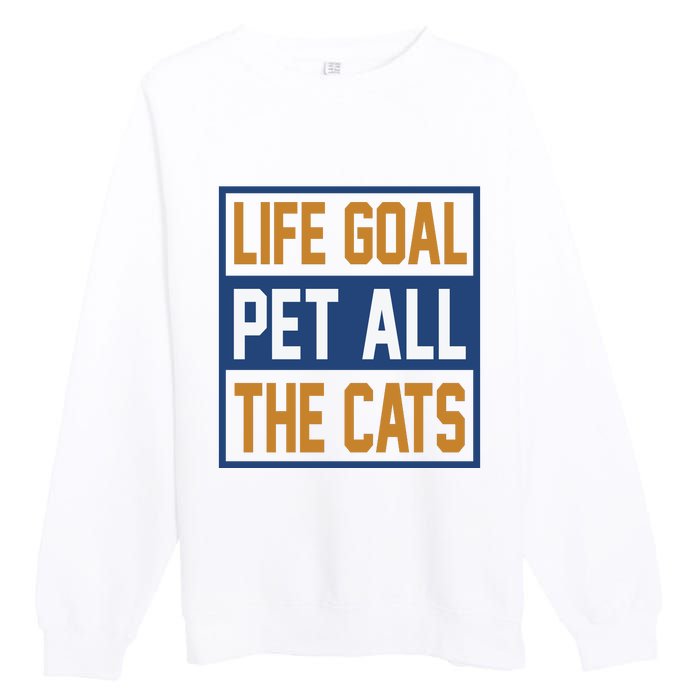 Life Goal Pet All Cats Premium Crewneck Sweatshirt