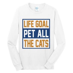 Life Goal Pet All Cats Tall Long Sleeve T-Shirt