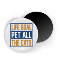 Life Goal Pet All Cats Magnet