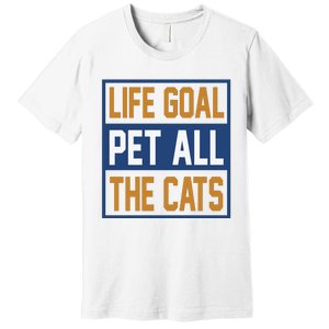 Life Goal Pet All Cats Premium T-Shirt