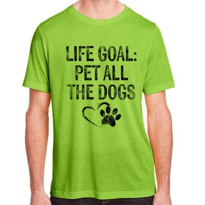 Life Goal Pet All The Dogs Funny Dog Lover Gift Puppy Owner Adult ChromaSoft Performance T-Shirt