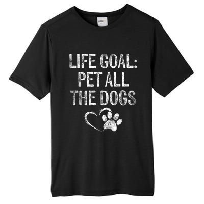 Life Goal Pet All The Dogs Funny Dog Lover Gift Puppy Owner Tall Fusion ChromaSoft Performance T-Shirt