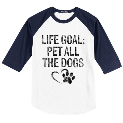 Life Goal Pet All The Dogs Funny Dog Lover Gift Puppy Owner Baseball Sleeve Shirt