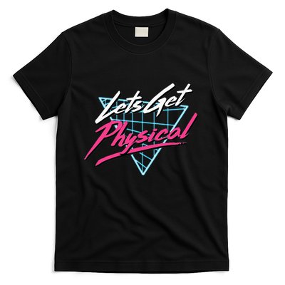 Lets Get Physical Workout Gym Totally Rad T-Shirt
